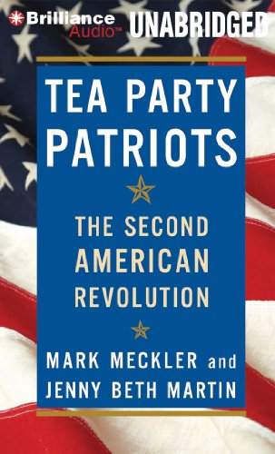 Tea Party Patriots: The Second American Revolution  2013 9781455877591 Front Cover
