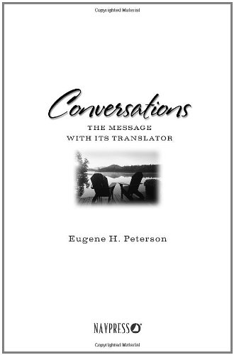 Conversations The Message Bible with Its Translator Including Author Notes and Reflections 2nd 2007 (Handbook (Instructor's)) 9781576839591 Front Cover