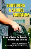 Surviving a School Shooting A Plan of Action for Parents, Teachers, and Students  2008 9781581606591 Front Cover