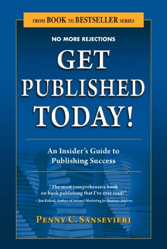 Get Published Today! an Insider's Guide to Publishing Success   2012 9781604945591 Front Cover
