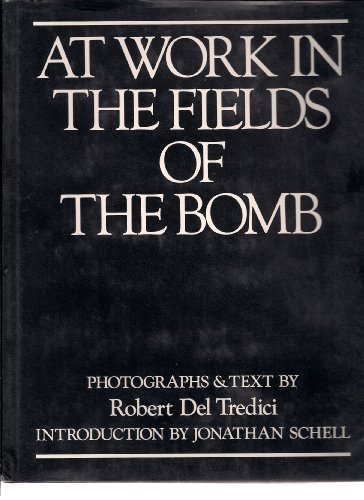 At Work in the Fields of the Bomb   1987 9780060550592 Front Cover
