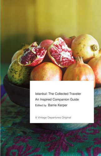 Istanbul: the Collected Traveler An Inspired Companion Guide  2009 9780307390592 Front Cover