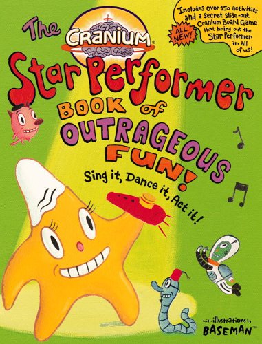 Cranium Star Performer Book of Outrageous Fun! Sing It, Dance It, Act It! N/A 9780316057592 Front Cover