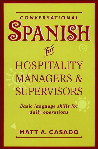 Conversational Spanish for Hospitality Managers and Supervisors Basic Language Skills for Daily Operations 1st 1995 9780471059592 Front Cover