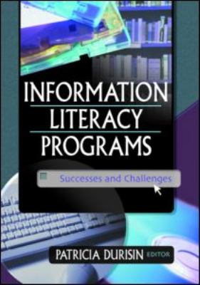 Information Literacy Programs Successes and Challenges  2002 9780789019592 Front Cover