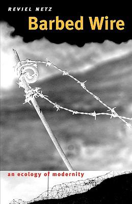Barbed Wire An Ecology of Modernity  2009 9780819569592 Front Cover
