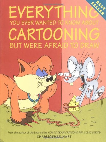 Everything You Ever Wanted to Know about Cartooning but Were Afraid to Draw  N/A 9780823023592 Front Cover