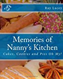 Memories of Nanny's Kitchen Cakes, Cookies and Pies Oh My! N/A 9781481127592 Front Cover