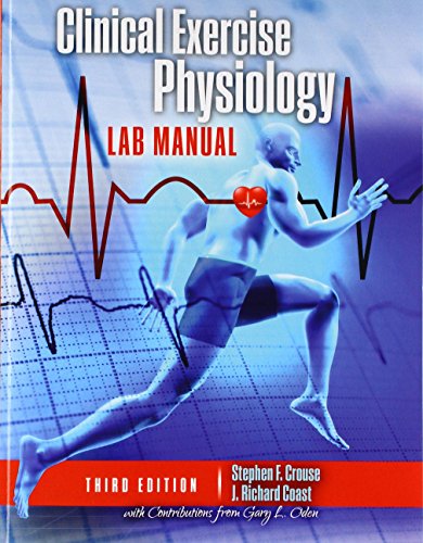 Clinical Exercise Physiology Laboratory Manual Physiological Assessments in Health Disease and Sport Performance 3rd (Revised) 9781524901592 Front Cover