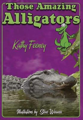 Those Amazing Alligators   2006 9781561643592 Front Cover