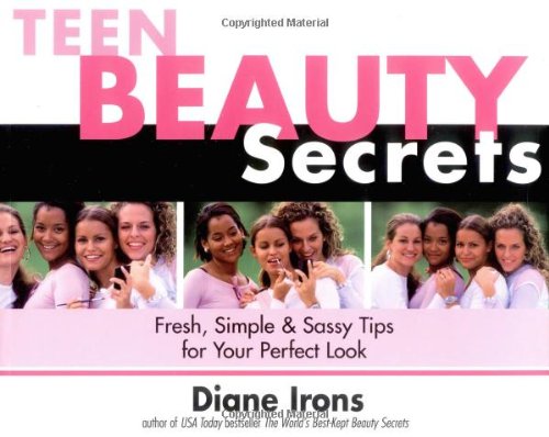 Teen Beauty Secrets Fresh, Simple and Sassy Tips for Your Perfect Look  2002 9781570719592 Front Cover