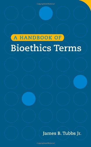 Handbook of Bioethics Terms   2009 9781589012592 Front Cover