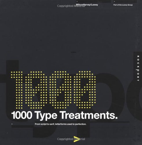 1,000 Type Treatments From Script to Serif, Letterforms Used to Perfection  2005 9781592531592 Front Cover