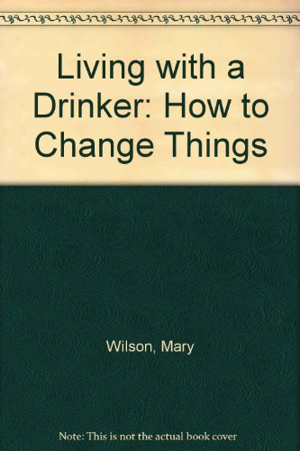 Living with a Drinker How to Change Things  1989 9780044403593 Front Cover