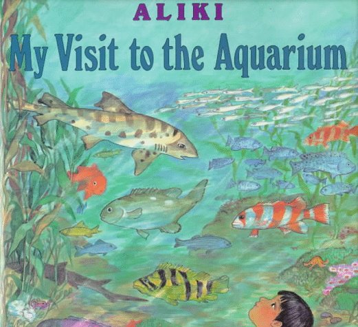 My Visit to the Aquarium   1993 9780060214593 Front Cover