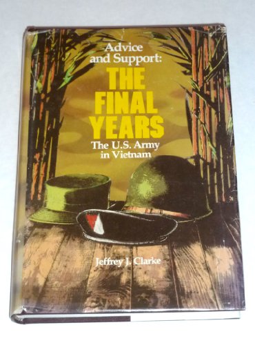 Advice and Support : The Final Years, 1965-1973 N/A 9780160019593 Front Cover