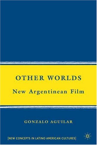 Other Worlds New Argentine Film  2008 9780230606593 Front Cover