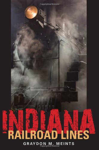 Indiana Railroad Lines   2011 9780253223593 Front Cover