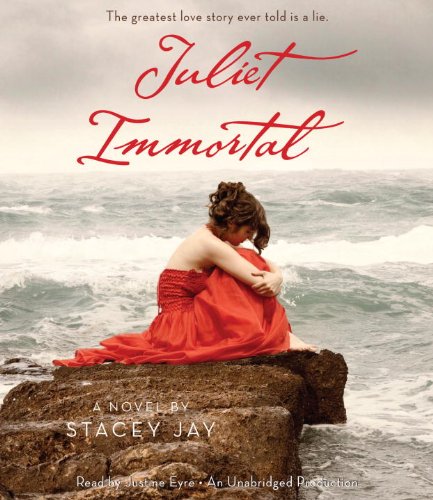 Juliet Immortal:  2011 9780307942593 Front Cover