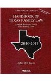 Handbook of Texas Family Law, 2010-2011: A Quick Reference Guide to the Family Code  2010 9780314926593 Front Cover