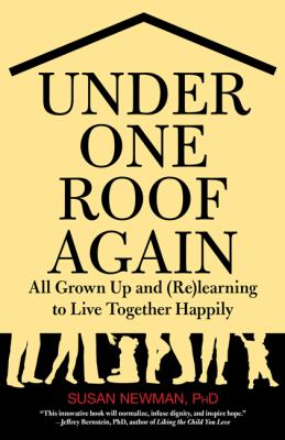 Under One Roof Again All Grown up and (Re)Learning to Live Together Happily  2010 9780762758593 Front Cover