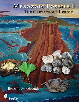 Mesozoic Fossils II The Cretaceous Period  2009 9780764332593 Front Cover