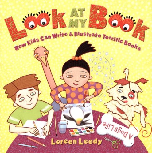 Look at My Book! How Kids Can Write and Illustrate Terrific Books N/A 9780823419593 Front Cover