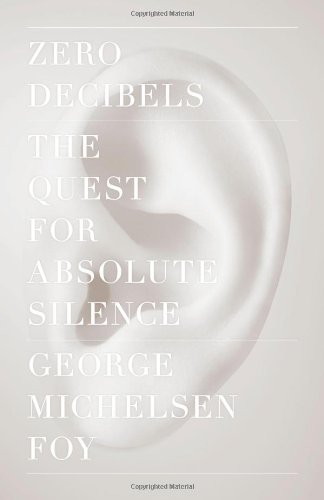 Zero Decibels The Quest for Absolute Silence N/A 9781416599593 Front Cover