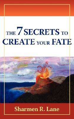 7 Secrets to Create Your Fate  N/A 9781425988593 Front Cover