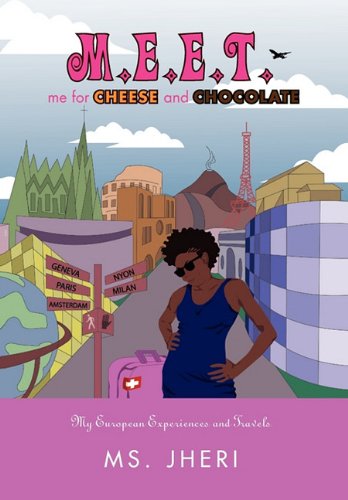 M E E T Me for Cheese and Chocolate   2010 9781453570593 Front Cover