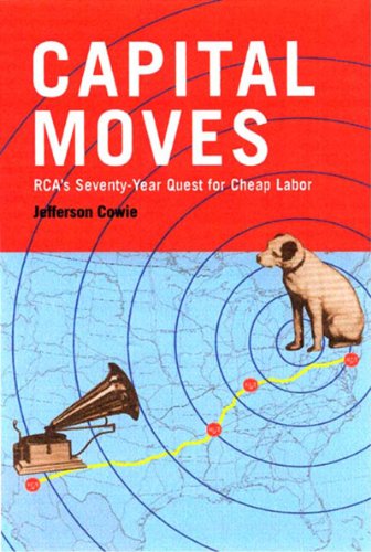 Capital Moves Rca's Seventy-Year Quest for Cheap Labor N/A 9781565846593 Front Cover