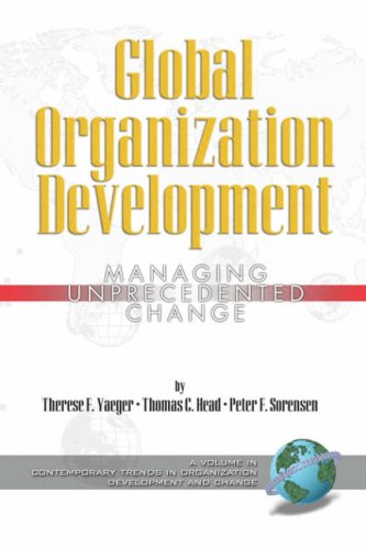 Global Organization Development Managing Unprecedented Change  2006 9781593115593 Front Cover