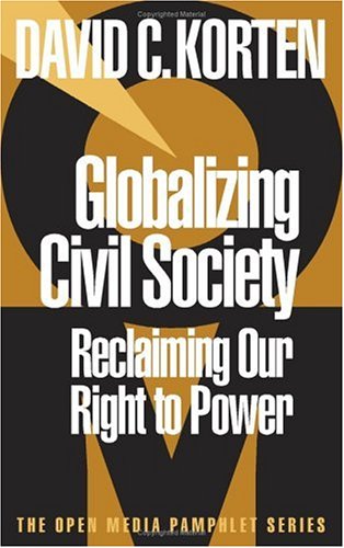 Globalizing Civil Society Reclaiming Our Right to Power N/A 9781888363593 Front Cover
