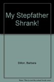 My Stepfather Shrank!  N/A 9780064404594 Front Cover