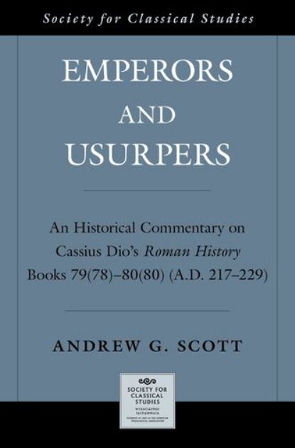 Emperors and Usurpers An Historical Commentary on Cassius Dio's Roman History  2018 9780190879594 Front Cover