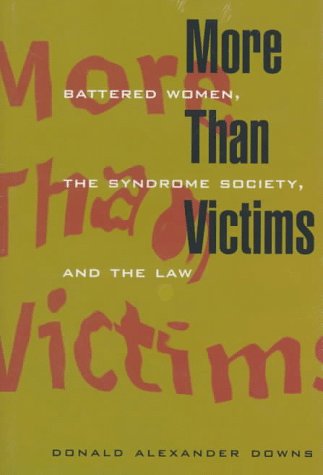 More Than Victims Battered Women, the Syndrome Society, and the Law  1996 9780226161594 Front Cover