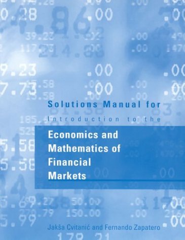 Solutions Manual for Introduction to the Economics and Mathematics of Financial Markets   2004 (Student Manual, Study Guide, etc.) 9780262532594 Front Cover