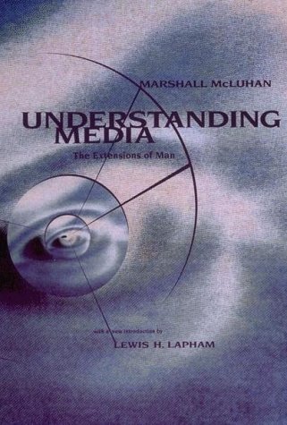 Understanding Media The Extensions of Man  1994 9780262631594 Front Cover