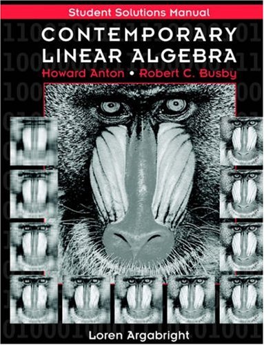 Student Solutions Manual to Accompany Contemporary Linear Algebra   2003 (Student Manual, Study Guide, etc.) 9780471170594 Front Cover