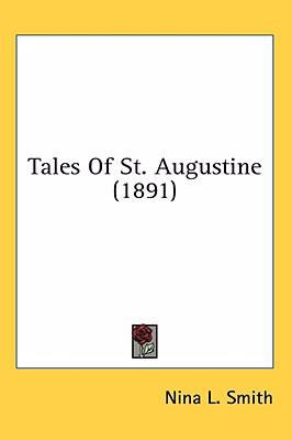 Tales of St Augustine  N/A 9780548911594 Front Cover