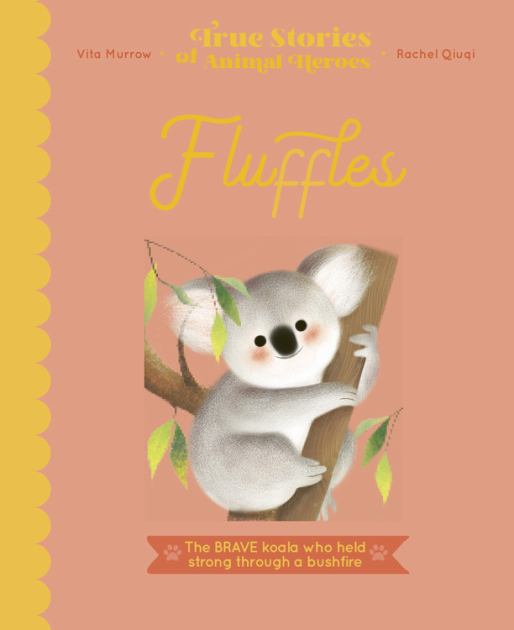 Fluffles The Brave Koala Who Held Strong Through a Bushfire N/A 9780711261594 Front Cover