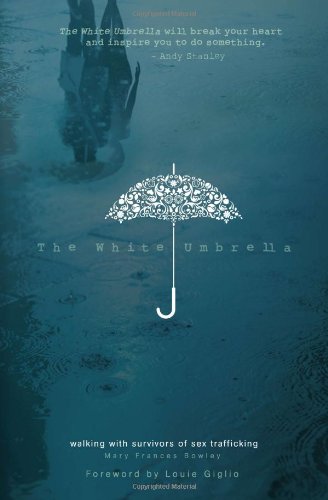 White Umbrella Walking with Survivors of Sex Trafficking  2012 9780802408594 Front Cover