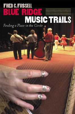 Blue Ridge Music Trails Finding a Place in the Circle  2003 9780807854594 Front Cover