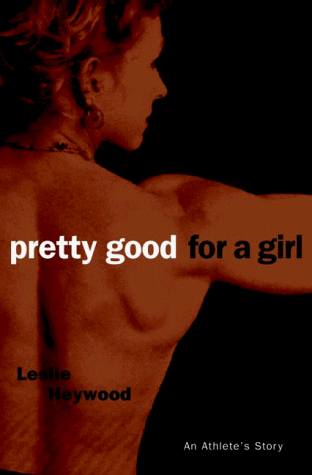 Pretty Good for a Girl An Athlete's Story  1999 9780816636594 Front Cover