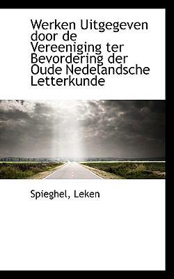 Werken Uitgegeven Door de Vereeniging Ter Bevordering der Oude Nedelandsche Letterkunde  2009 9781110160594 Front Cover