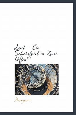 Leut - Cin Scherzlpiel in Zmei Uften  N/A 9781113945594 Front Cover