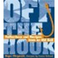 Off the Hook : Reflections and Recipes from an Old Salt  2002 9781422391594 Front Cover