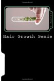 Hair Growth Genie The Bible to Fast Hair Growth N/A 9781461183594 Front Cover