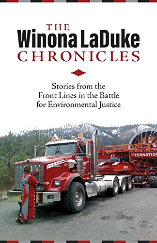 Winona Laduke Chronicles Stories from the Front Lines in the Battle for Environmental Justice  2017 9781552669594 Front Cover
