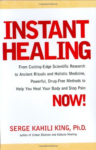 Instant Healing Mastering the Way of the Hawaiian Shaman Using Words, Images, Touch, and Energy  2000 (Revised) 9781580631594 Front Cover
